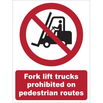 Dependable Fork Lift Trucks Prohibited on Pedestrian Routes Signs