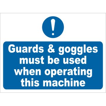 Dependable Guards & Goggles Must Be Used Signs