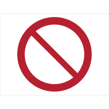Dependable General Prohibition Symbol Signs
