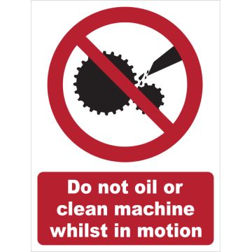 Dependable Do Not Oil or Clean Machine Whilst in Motion Signs