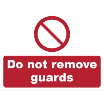 Dependable Do Not Remove Guards Signs